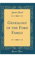 Genealogy of the Ford Family (Classic Reprint)