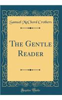 The Gentle Reader (Classic Reprint)