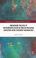 Unearthing Policies of Instrumentalization in English Religious Education Using Statement Archaeology