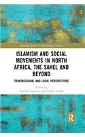 Islamism and Social Movements in North Africa, the Sahel and Beyond: Transregional and Local Perspectives