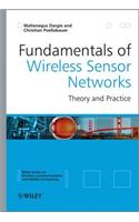 Fundamentals of Wireless Sensor Networks: Theory and Practice