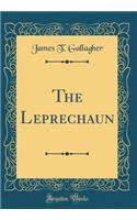 The Leprechaun (Classic Reprint)