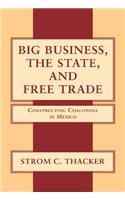 Big Business, the State, and Free Trade