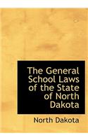 The General School Laws of the State of North Dakota