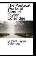 The Poetical Works of Samuel Taylor Coleridge