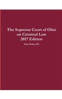 Supreme Court of Ohio on Criminal Law 2017 Edition