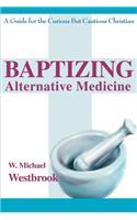 Baptizing Alternative Medicine