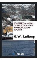 Forestry Manual of the Iowa State Horticultural Society