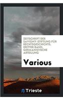 Zeitschrift Der Savigny-Stiftung Für Rechtsgeschichte; Dritter Band; Germanistische Abteilung