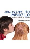 Jokes for the Imbecile