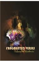 Fragmented Verses