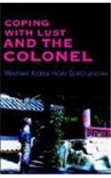 Coping with Lust and the Colonel