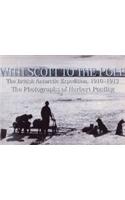 With Scott to the Pole: The Terra Nova Expedition, 1910-1913