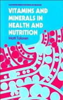 Vitamins and Minerals in Health and Nutrition