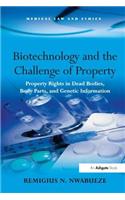 Biotechnology and the Challenge of Property