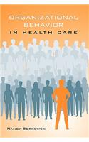 Organizational Behavior in Health Care
