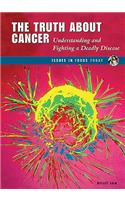 Truth about Cancer: Understanding and Fighting a Deadly Disease