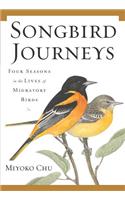 Songbird Journeys: The Four Seasons in the Lives of Migratory Birds