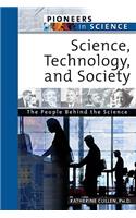 Science, Technology, and Society: The People Behind the Science