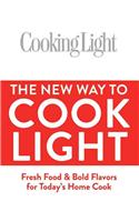The New Way to Cook Light: Fresh Food & Bold Flavors for Today's Home Cook