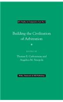 Building the Civilization of Arbitration: (3 JCL Studies in Comparative Law)