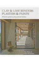 Clay and Lime Renders, Plasters and Paints: A How-To Guide to Using Natural Finishes