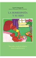 La HomeopatÃ­a Y Su Hijo: Para NiÃ±os Desde La Infancia Hasta La Adolescencia
