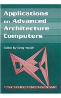Applications on Advanced Architecture Computers