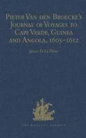 Pieter van den Broecke's Journal of Voyages to Cape Verde, Guinea and Angola (1605-1612)