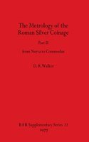 Metrology of the Roman Silver Coinage Part II