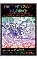Time Travel Handbook: A Manual of Practice Teleportation & Time Travel