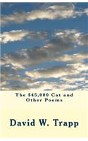 $45,000 Cat and Other Poems