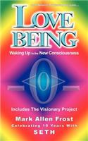 Love Being - Waking Up in the New Consciousness