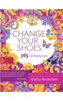 Change Your Shoes 365 Life Resolutions