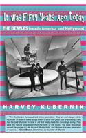 It Was Fifty Years Ago Today THE BEATLES Invade America and Hollywood