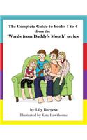 Complete Guide to books 1 to 4 from the 'Words from Daddy's Mouth' series