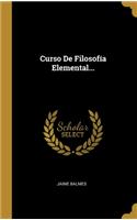 Curso De Filosofía Elemental...