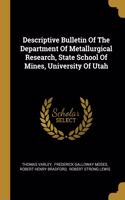 Descriptive Bulletin Of The Department Of Metallurgical Research, State School Of Mines, University Of Utah