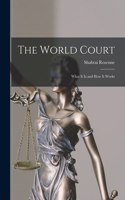 World Court: What It is and How It Works