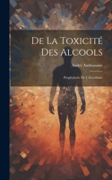 De la Toxicité des Alcools