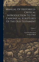 Manual Of Historico-critical Introduction To The Canonical Scriptures Of The Old Testament; Volume 1