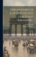 Urkundenbuch Zur Geschichte Der Stadt Abensberg