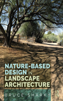 Nature-based Design in Landscape Architecture