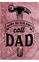 When All Else Fails Call Dad: Dad Appreciation Journal & Notebook Love Dad Father's Day Card Gift Alternative Memories and Keepsake Rose Gold Compass