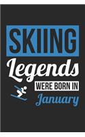 Skiing Notebook - Skiing Legends Were Born In January - Skiing Journal - Birthday Gift for Skier