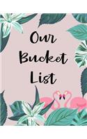 Our Bucket List: A fun and cute bucket list journal for couples with prompts. Space for 100 bucket list accomplishments.
