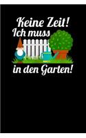 Keine Zeit! Ich muss in den Garten!