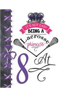 It's Not Easy Being A Lacrosse Princess At 8: Rule School Large A4 Pass, Catch And Shoot College Ruled Composition Writing Notebook For Girls