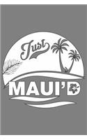 Just Maui'D