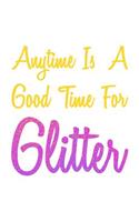 Anytime Is A Good Time For Glitter